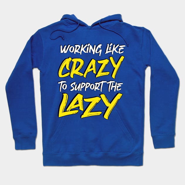 working like crazy to support the lazy Hoodie by Amrshop87